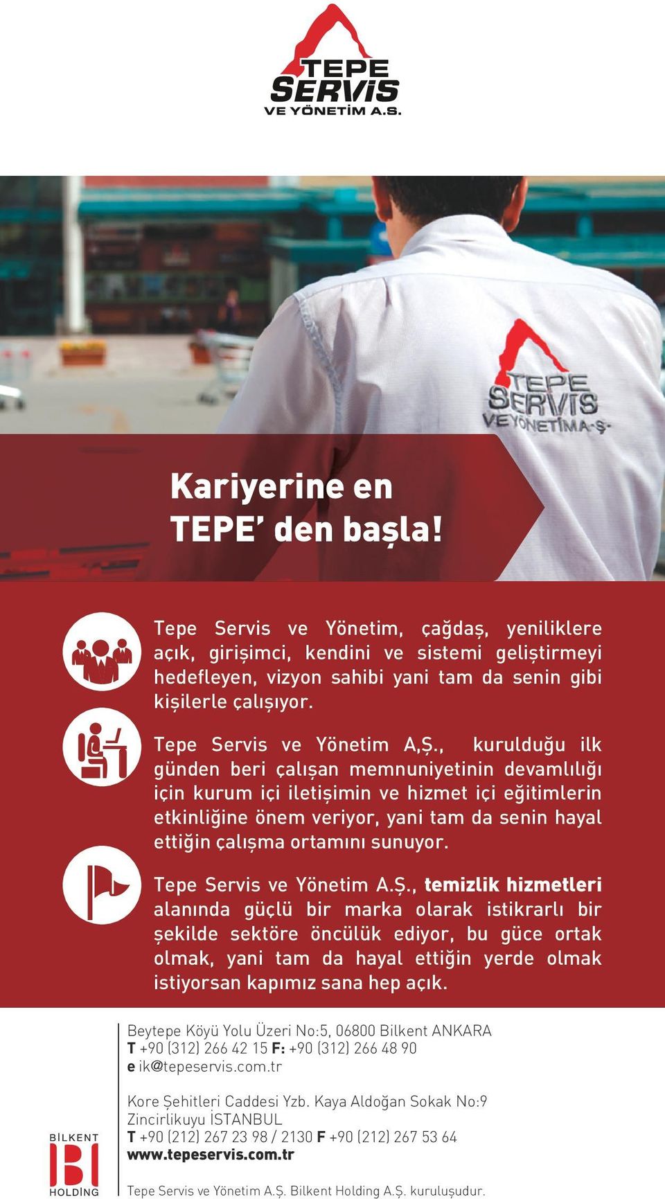 , kurulduğu ilk günden beri çalışan memnuniyetinin devamlılığı için kurum içi iletişimin ve hizmet içi eğitimlerin etkinliğine önem veriyor, yani tam da senin hayal ettiğin çalışma ortamını sunuyor.