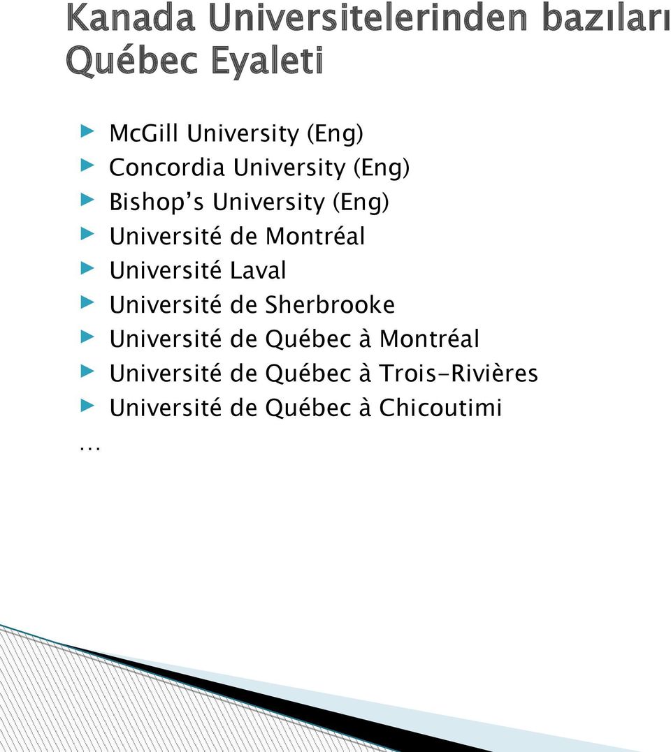 Montréal Université Laval Université de Sherbrooke Université de Québec à