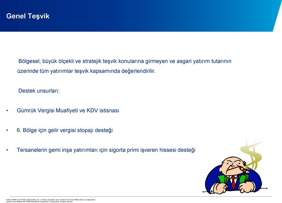 Destek unsurları; Gümrük Vergisi Muafiyeti ve KDV istisnası 6.