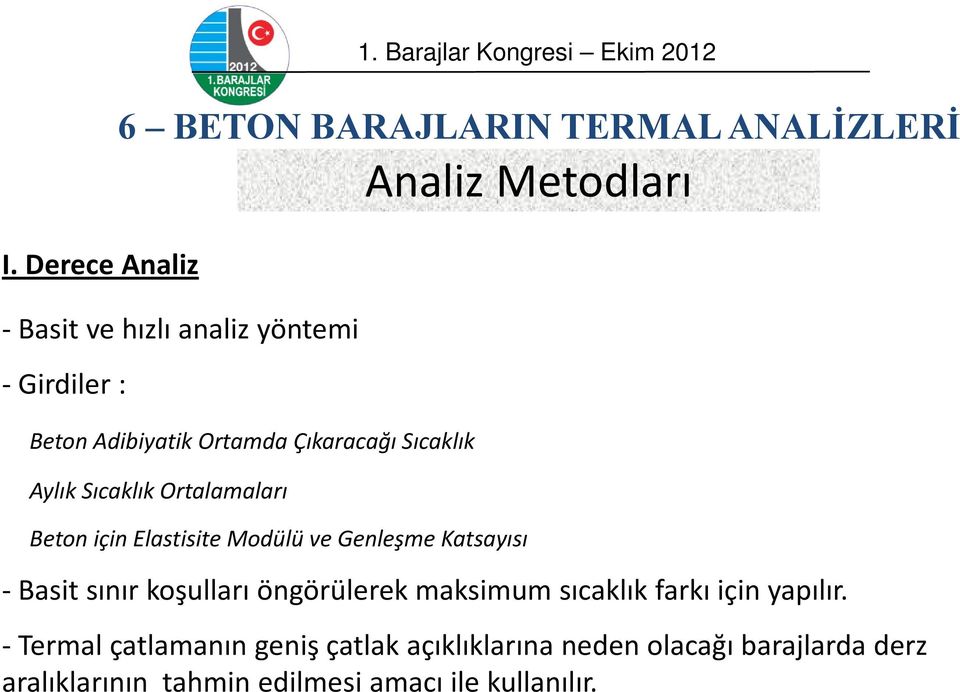 Girdiler : Beton Adibiyatik Ortamda Çıkaracağı Sıcaklık Aylık Sıcaklık Ortalamaları Beton için Elastisite Modülü ve