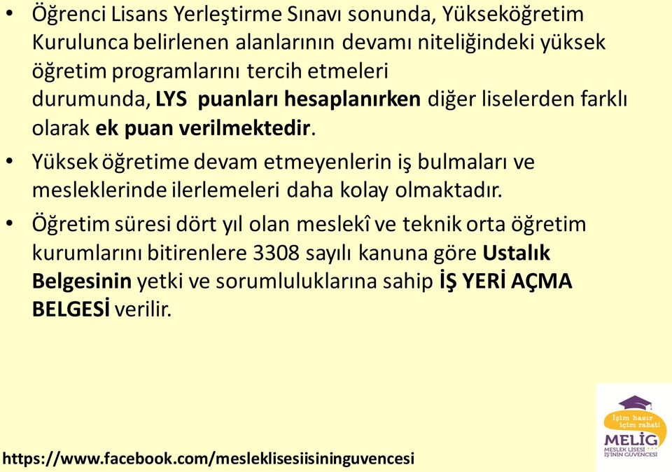 Yüksek öğretime devam etmeyenlerin iş bulmaları ve mesleklerinde ilerlemeleri daha kolay olmaktadır.