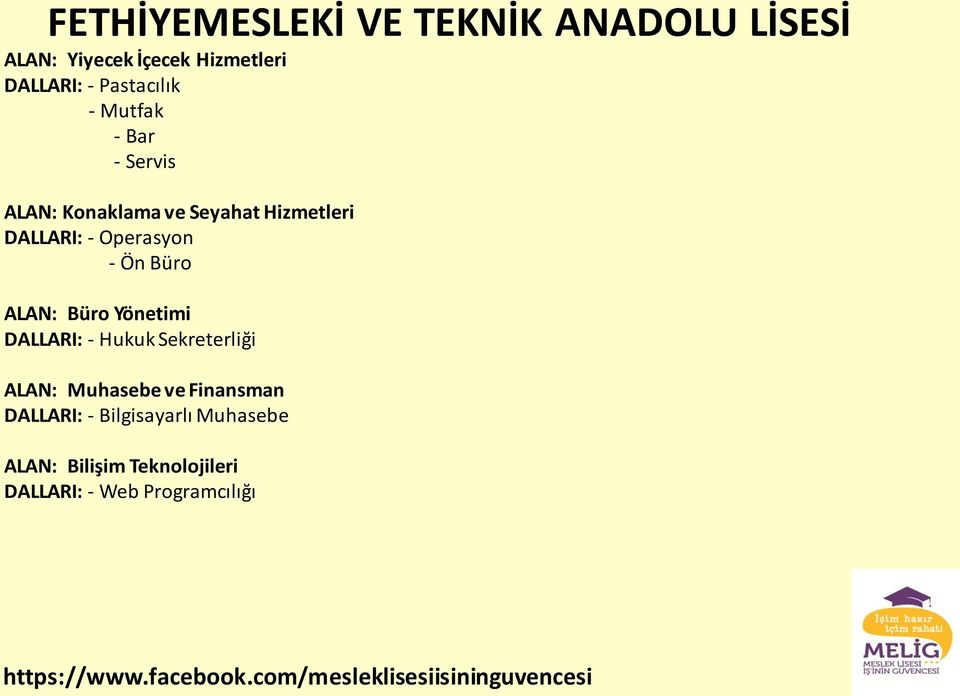 Operasyon - Ön Büro ALAN: Büro Yönetimi DALLARI: - Hukuk Sekreterliği ALAN: Muhasebe ve