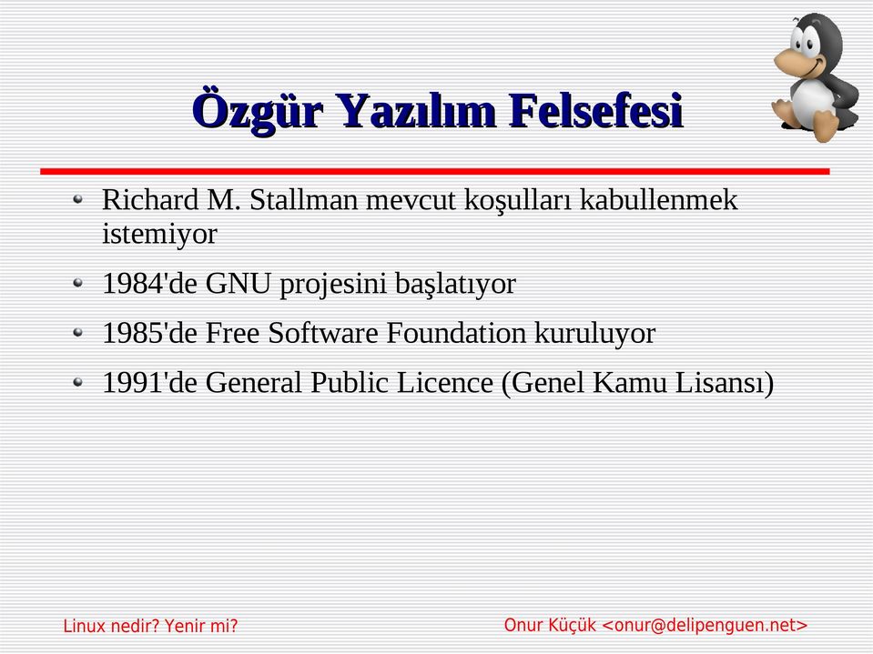 1984'de GNU projesini başlatıyor 1985'de Free