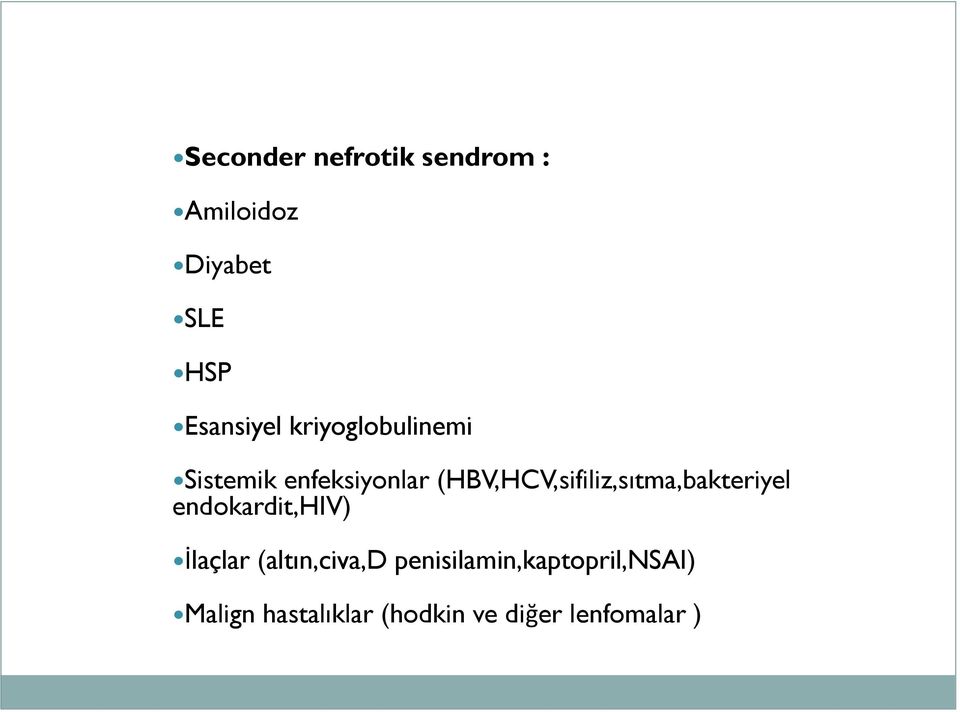 (HBV,HCV,sifiliz,sıtma,bakteriyel endokardit,hiv) İlaçlar