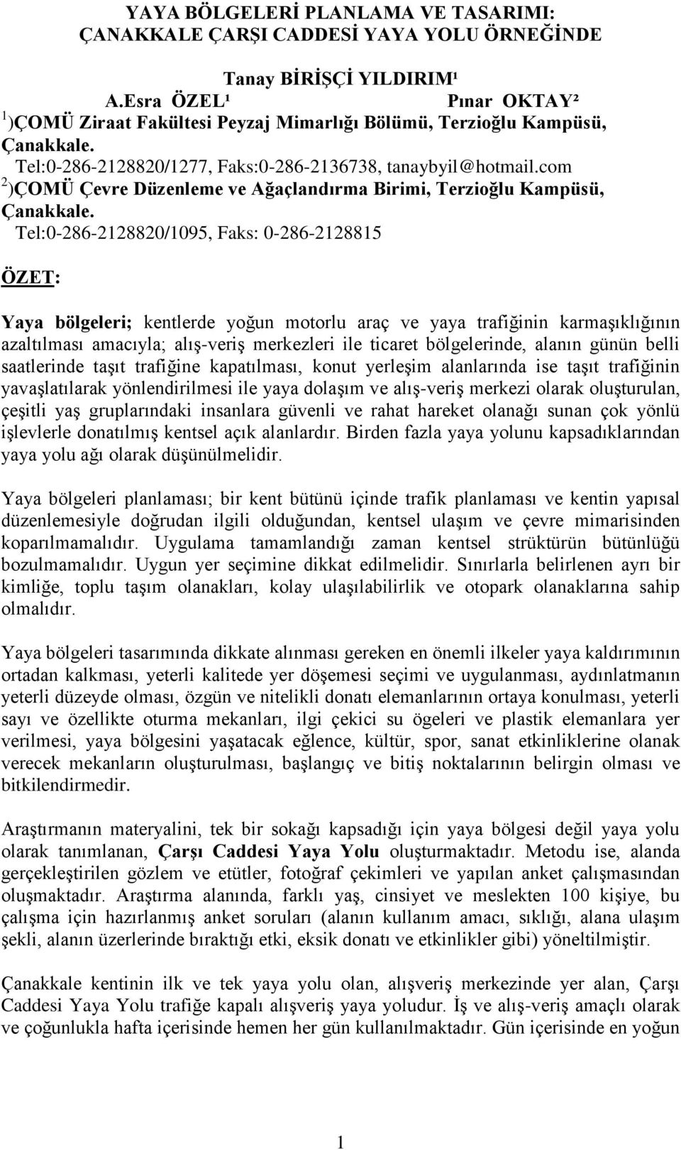 com 2 )ÇOMÜ Çevre Düzenleme ve Ağaçlandırma Birimi, Terzioğlu Kampüsü, Çanakkale.