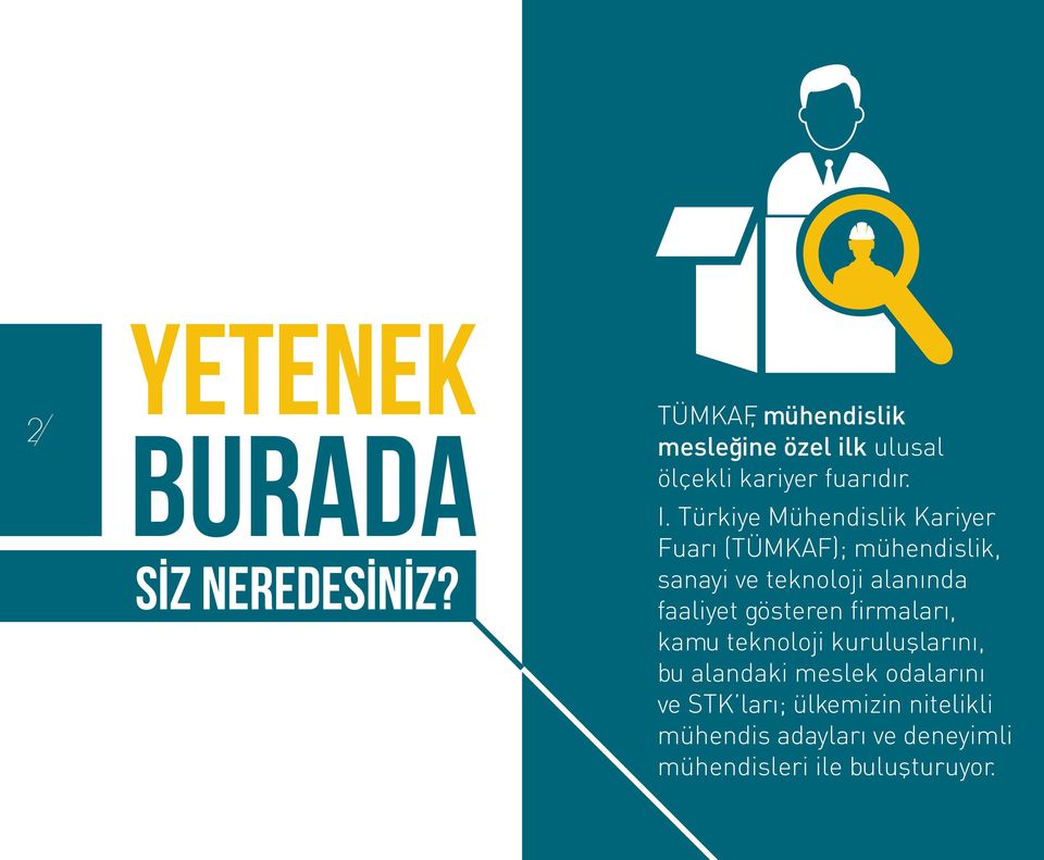 Türkiye Mühendislik Kariyer Fuarı (TÜMKAF); mühendislik, sanayi ve teknoloji alanında faaliyet