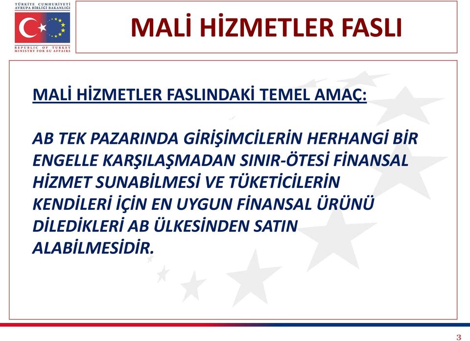 SINIR-ÖTESİ FİNANSAL HİZMET SUNABİLMESİ VE TÜKETİCİLERİN KENDİLERİ