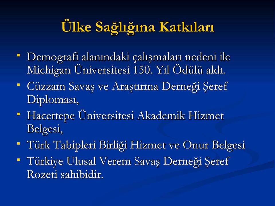 Cüzzam Savaş ve Araştırma Derneği Şeref Diploması, Hacettepe Üniversitesi