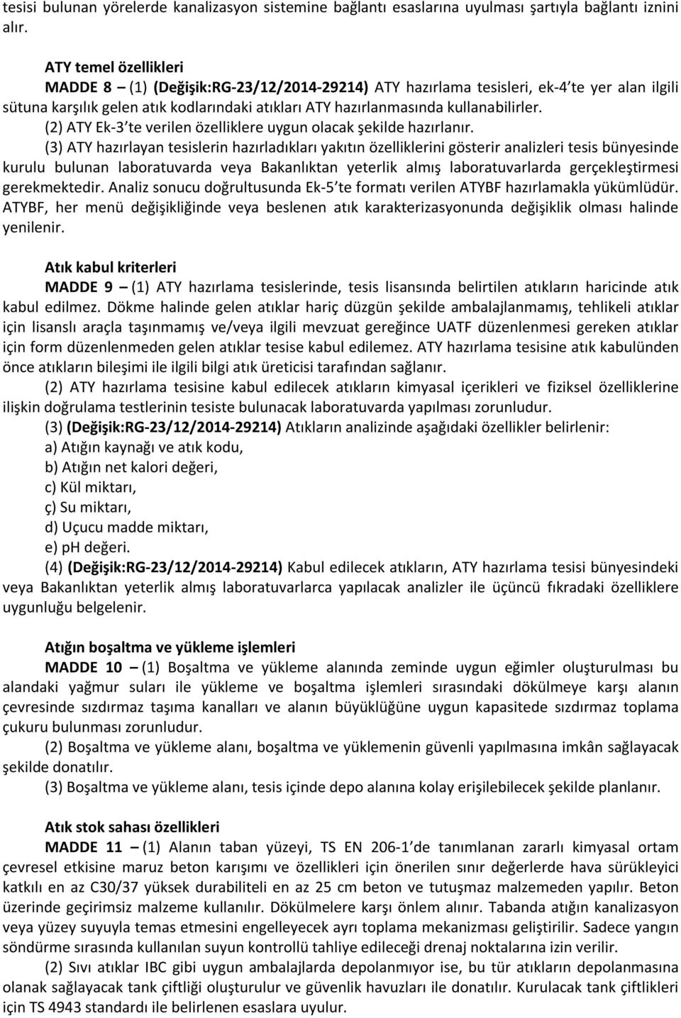 (2) ATY Ek-3 te verilen özelliklere uygun olacak şekilde hazırlanır.