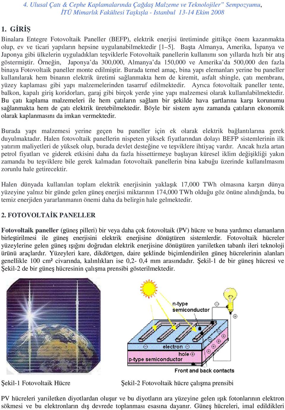 yapıların hepsine uygulanabilmektedir [1 5].