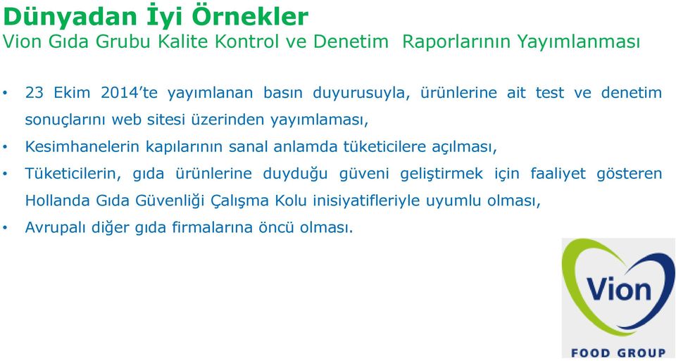 kapılarının sanal anlamda tüketicilere açılması, Tüketicilerin, gıda ürünlerine duyduğu güveni geliştirmek için