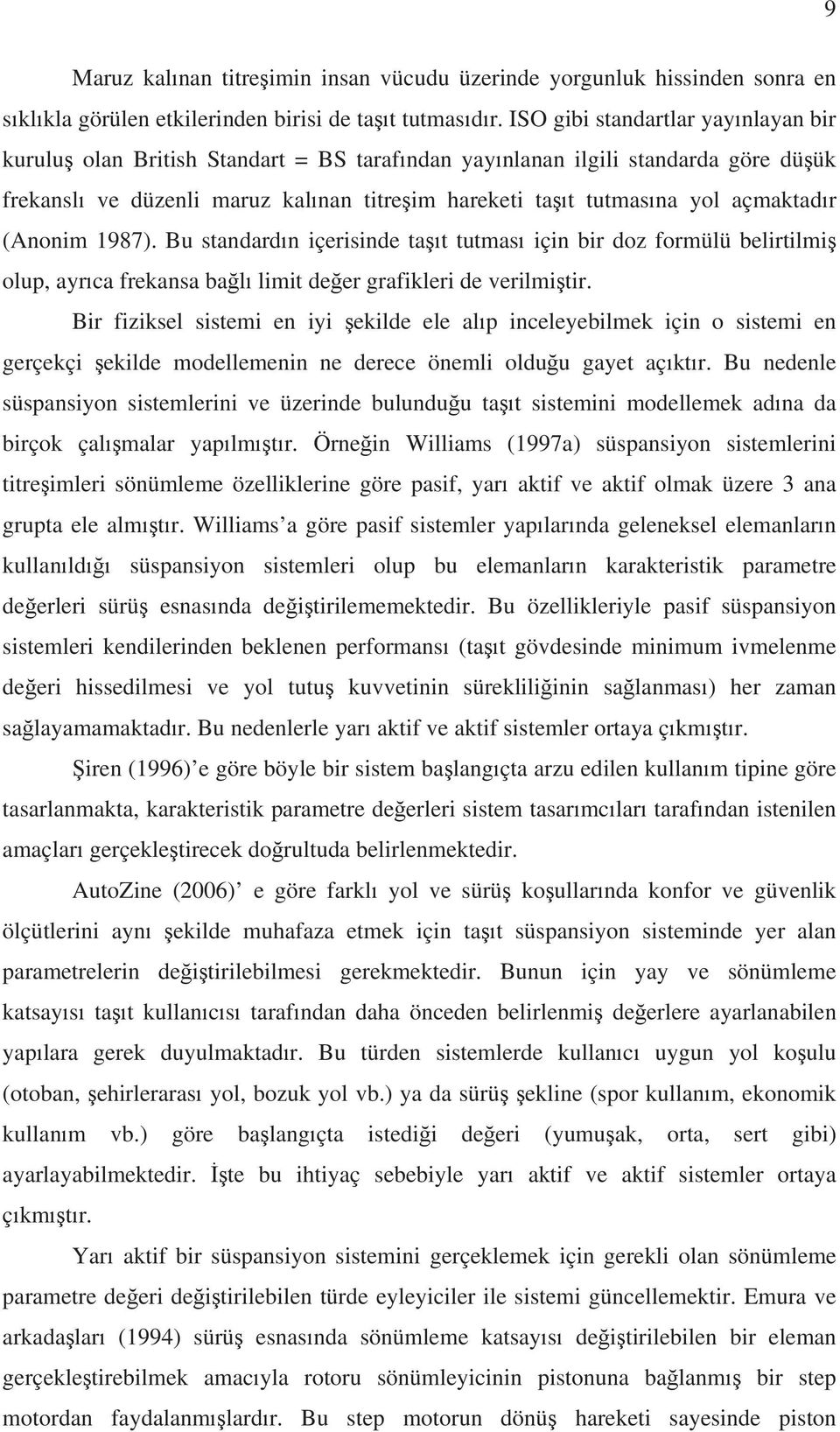 (Anonim 1987). Bu standardn içerisinde tat tutmas için bir doz formülü belirtilmi olup, ayrca frekansa bal limit deer grafikleri de verilmitir.