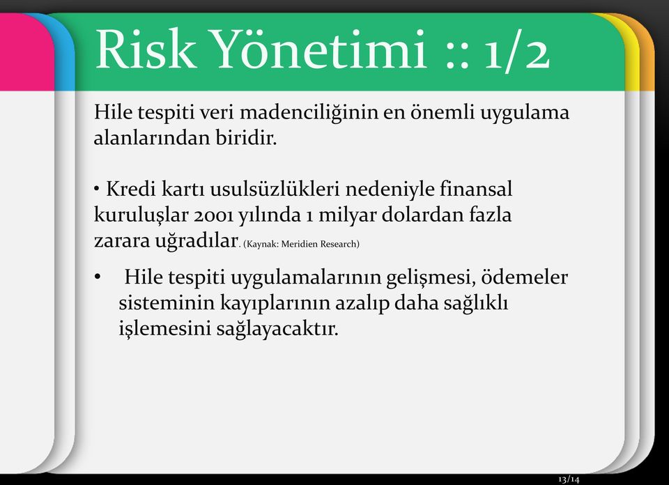 Kredi kartı usulsüzlükleri nedeniyle finansal kuruluşlar 2001 yılında 1 milyar dolardan