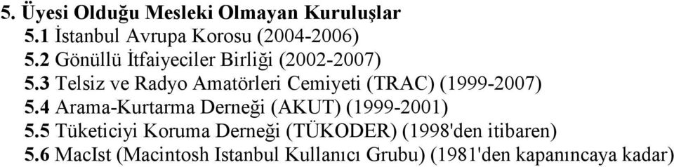 3 Telsiz ve Radyo Amatörleri Cemiyeti (TRAC) (1999-2007) 5.