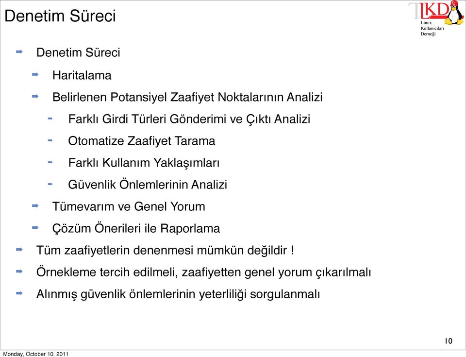 Analizi Tümevarım ve Genel Yorum Çözüm Önerileri ile Raporlama Tüm zaafiyetlerin denenmesi mümkün değildir!