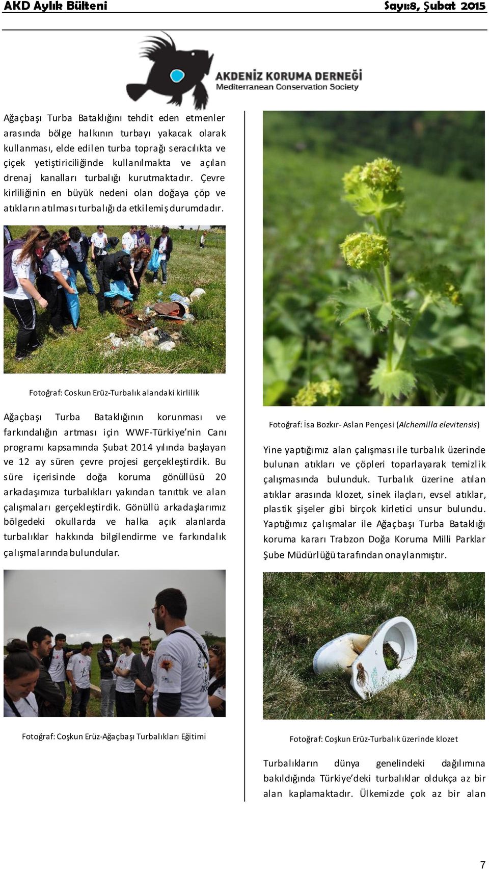 Fotoğraf: Coskun Erüz-Turbalık alandaki kirlilik Ağaçbaşı Turba Bataklığının korunması ve farkındalığın artması için WWF-Türkiye nin Canı programı kapsamında Şubat 2014 yılında başlayan ve 12 ay