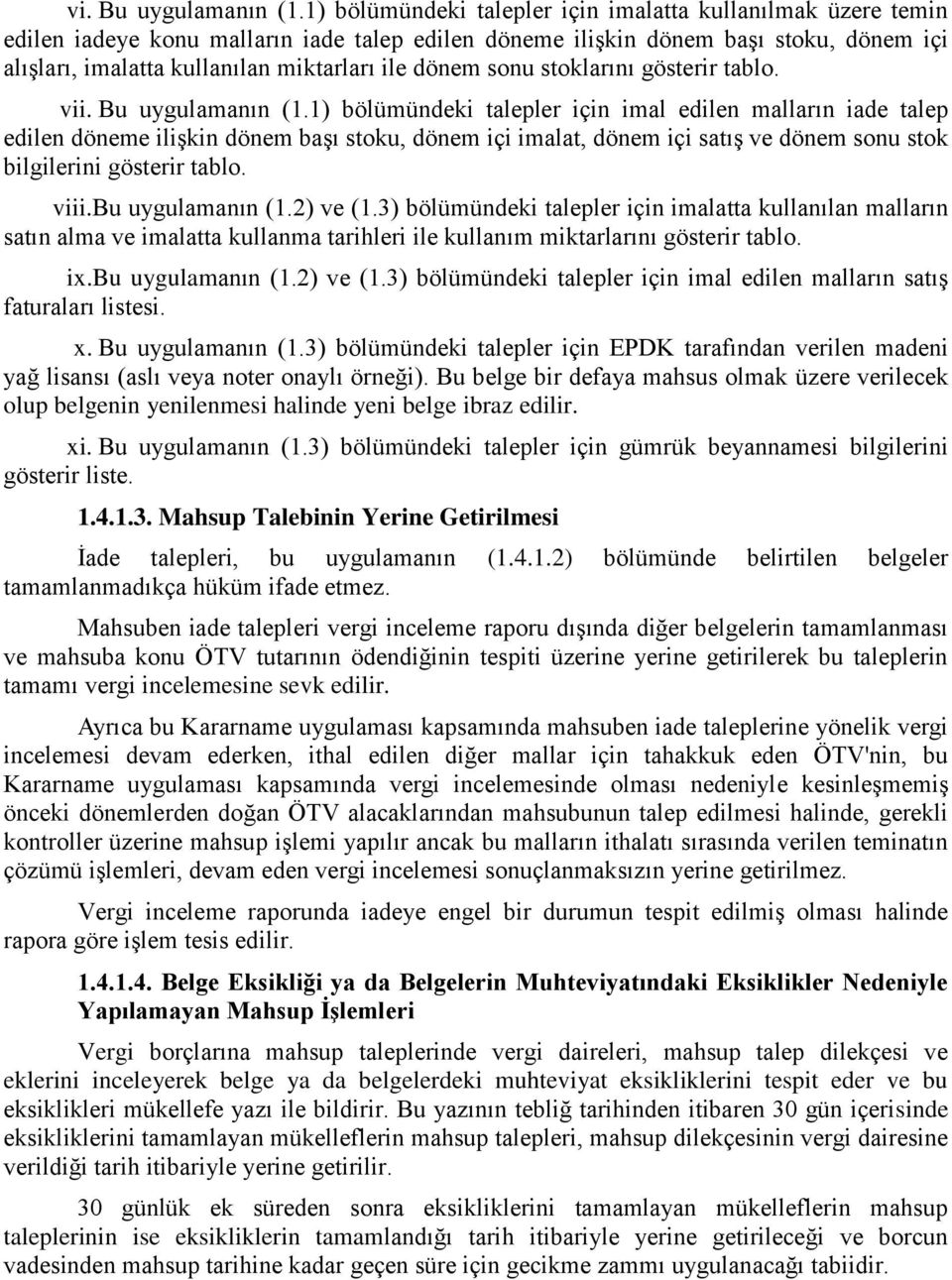 dönem sonu stoklarını gösterir tablo. vii. Bu uygulamanın (1.