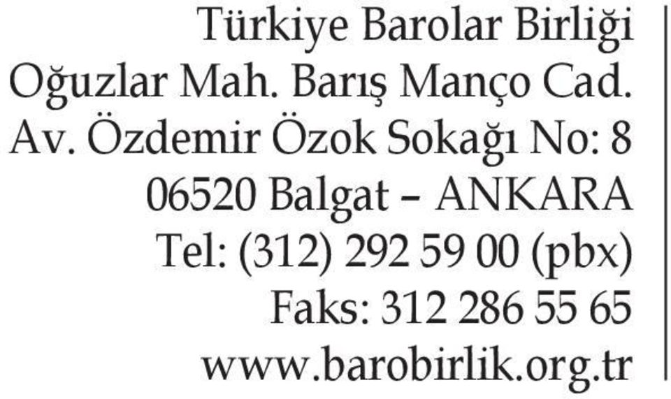 Özdemir Özok Sokağı No: 8 06520 Balgat