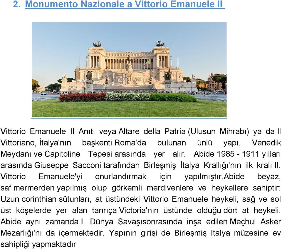 Vittorio Emanuele'yi onurlandırmak için yapılmıştır.