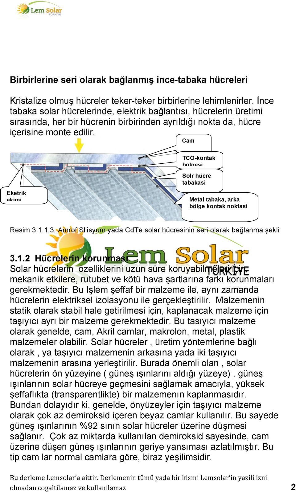 Cam TCO-kontak bölgesi Solr hücre tabakasi Eketrik akimi Metal tabaka, arka bölge kontak noktasi Resim 3.1.