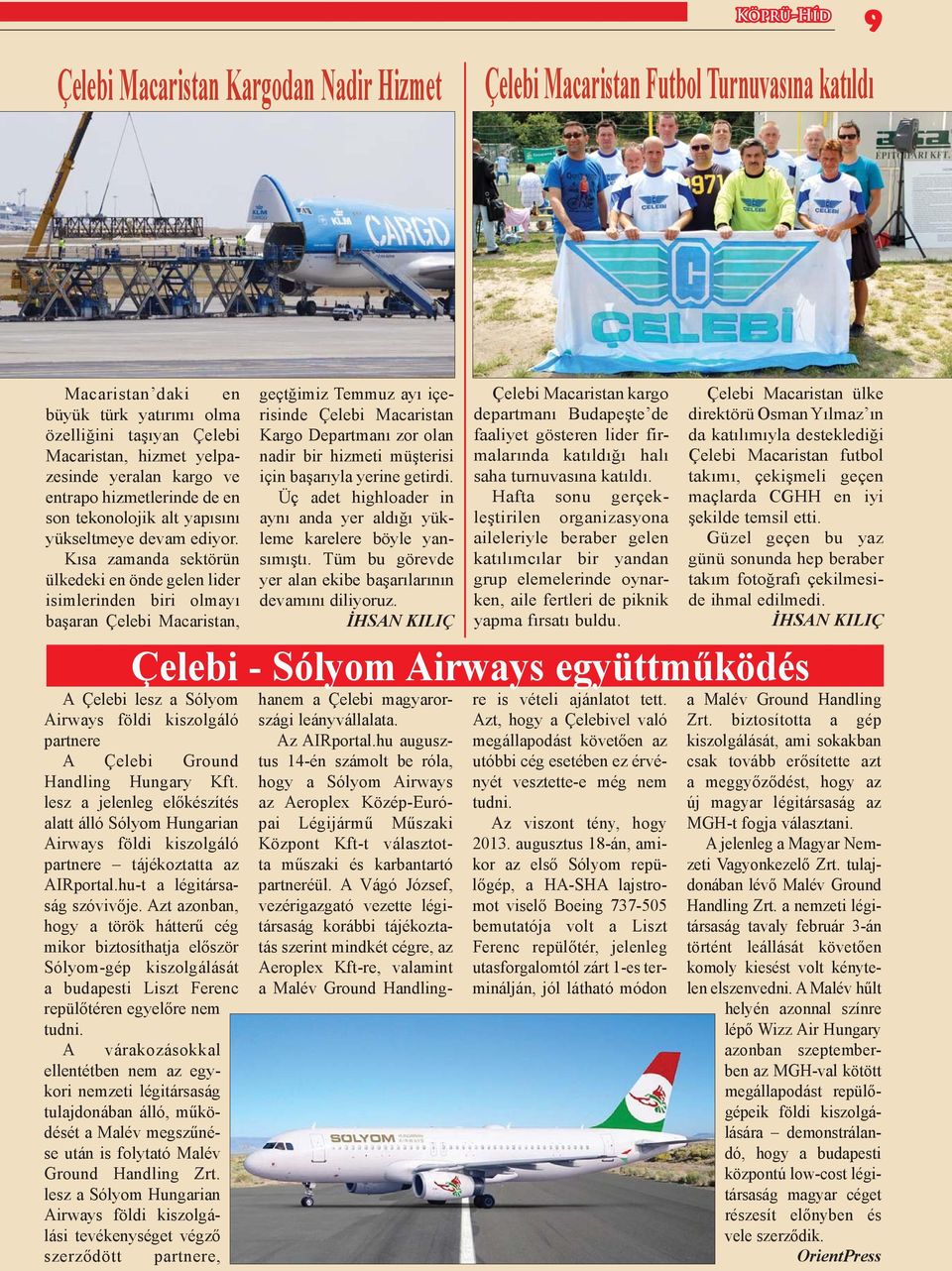 Kısa zamanda sektörün ülkedeki en önde gelen lider isimlerinden biri olmayı başaran Çelebi Macaristan, A Çelebi lesz a Sólyom Airways földi kiszolgáló partnere A Çelebi Ground Handling Hungary Kft.