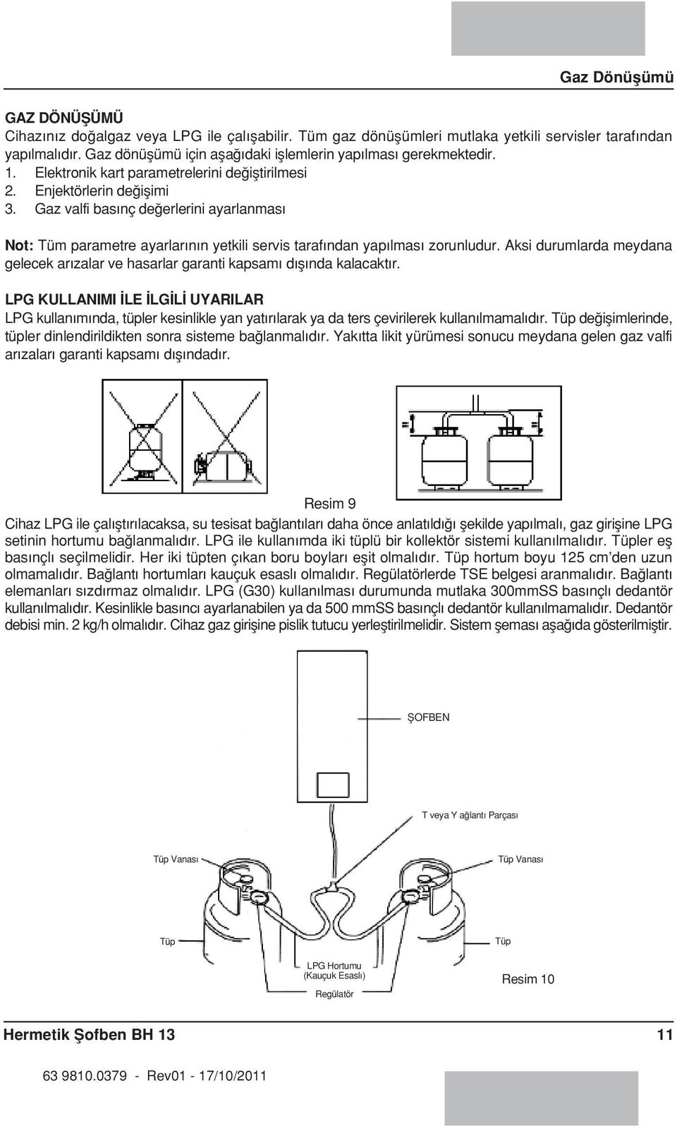 Gaz valfi bas nç de erlerini ayarlanmas Not: Tüm parametre ayarlarının yetkili servis tarafından yapılması zorunludur.