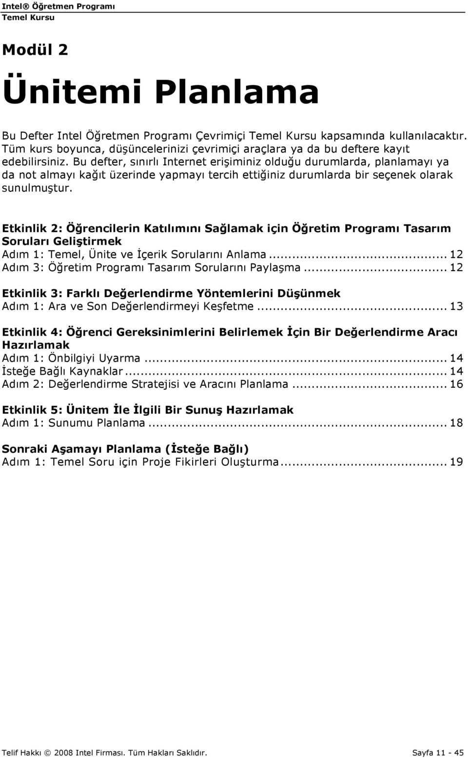 Etkinlik 2: Öğrencilerin Katılımını Sağlamak için Öğretim Programı Tasarım Soruları Geliştirmek Adım 1: Temel, Ünite ve İçerik Sorularını Anlama.