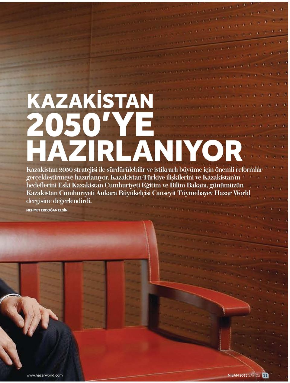 Kazakistan-Türkiye ilişkilerini ve Kazakistan ın hedeflerini Eski Kazakistan Cumhuriyeti Eğitim ve Bilim