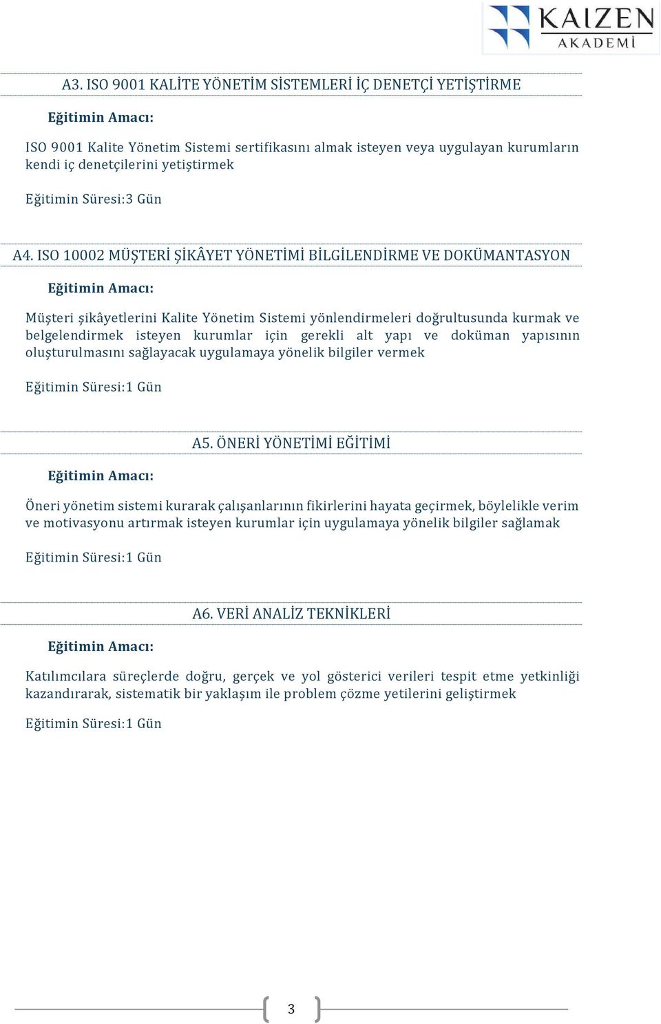 ISO 10002 MÜŞTERİ ŞİKÂYET YÖNETİMİ BİLGİLENDİRME VE DOKÜMANTASYON Müşteri şikâyetlerini Kalite Yönetim Sistemi yönlendirmeleri doğrultusunda kurmak ve belgelendirmek isteyen kurumlar için gerekli alt