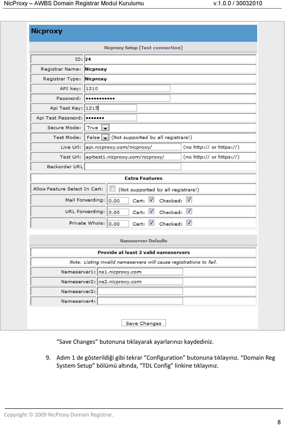 Adım 1 de gösterildiği gibi tekrar Configuration