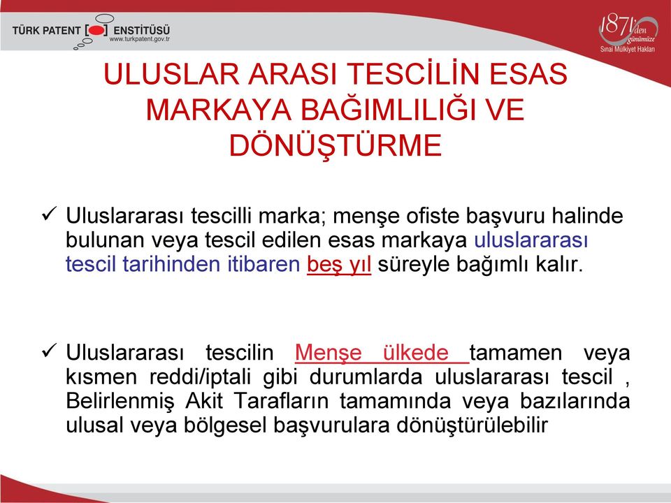 süreyle bağımlı kalır.