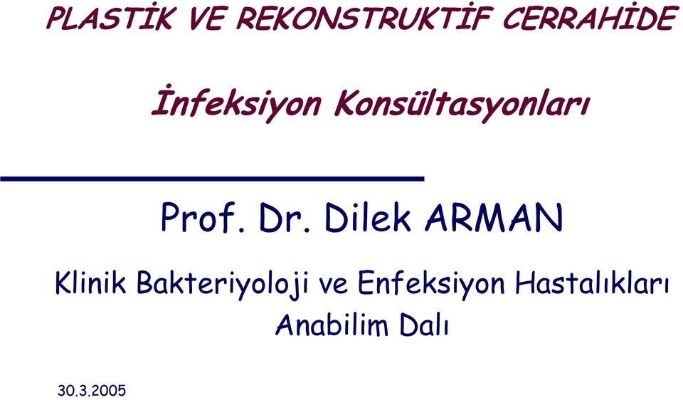 Dilek ARMAN Klinik Bakteriyoloji ve