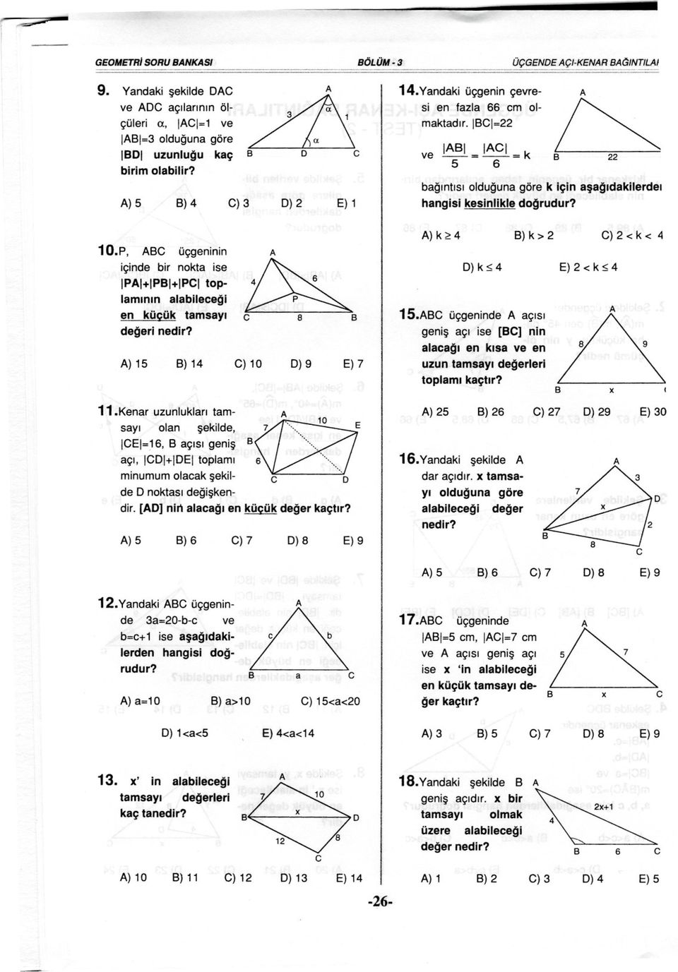 ICI=22 II ICI ve -=-=k 22 5 6 bagintisi olduguna göre k için asagidakilerdei hangisi kesinlikle dogrudur? 10.