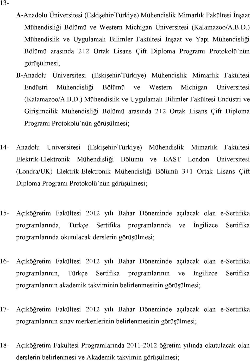 Mühendislik Mimarlık Fakültesi Endüstri Mühendisliği Bölümü ve Western Michigan Üniversitesi (Kalamazoo/A.B.D.