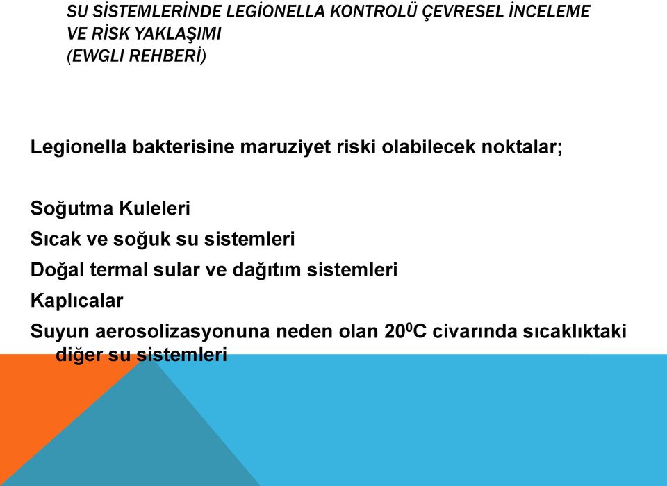 Kuleleri Sıcak ve soğuk su sistemleri Doğal termal sular ve dağıtım sistemleri