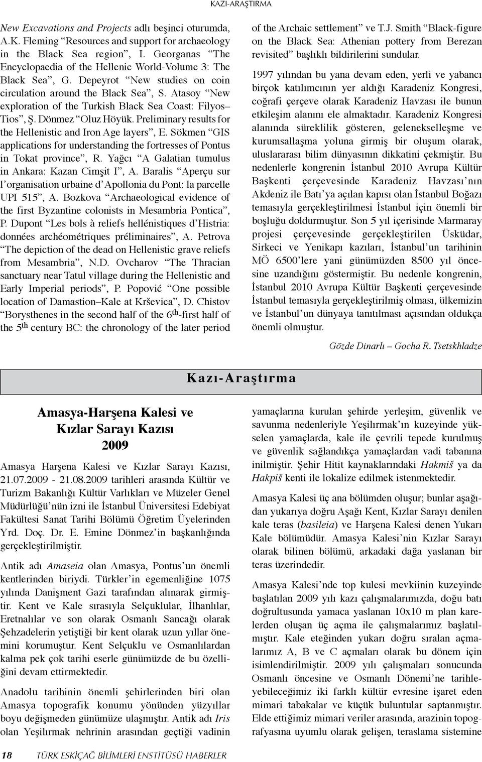 Atasoy New exploration of the Turkish Black Sea Coast: Filyos Tios, Ş. Dönmez Oluz Höyük. Preliminary results for the Hellenistic and Iron Age layers, E.