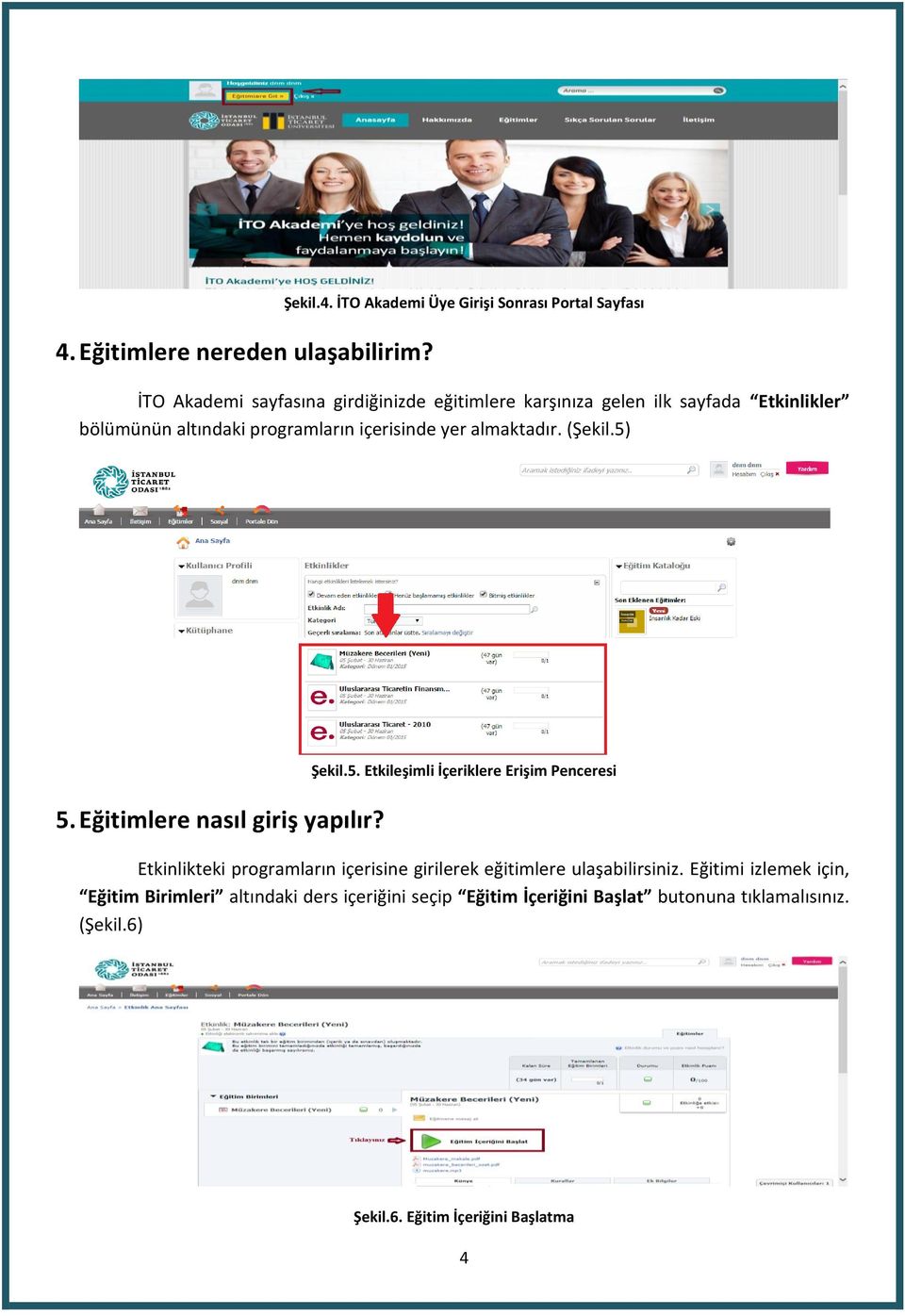 Eğitimlere nasıl giriş yapılır? Şekil.5.