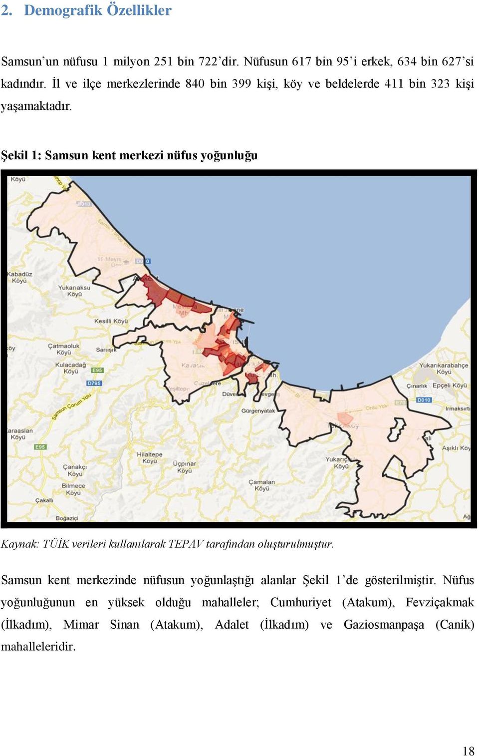 Şekil 1: Samsun kent merkezi nüfus yoğunluğu Kaynak: TÜİK verileri kullanılarak TEPAV tarafından oluşturulmuştur.