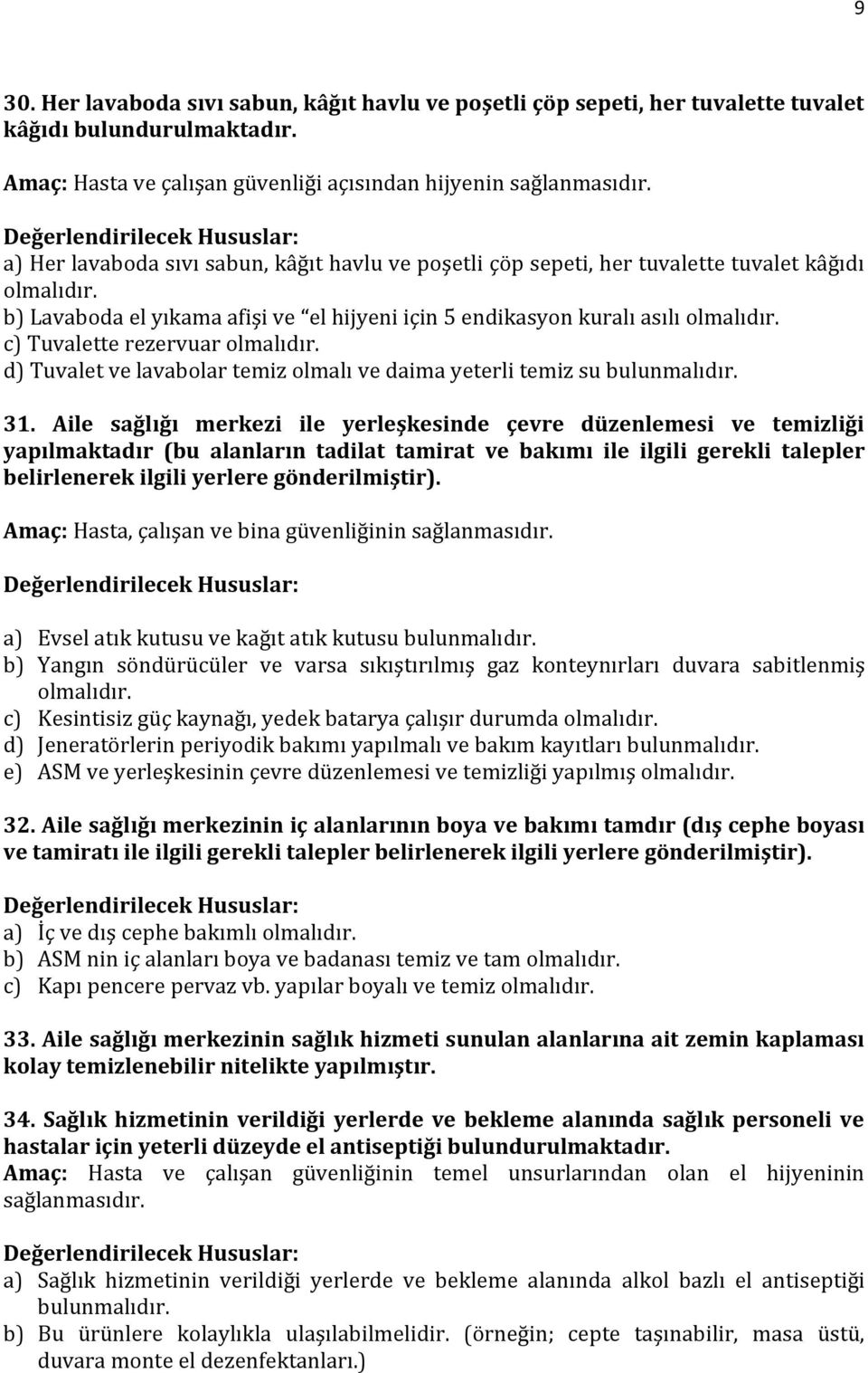 ve lavabolar temiz olmalı ve daima yeterli temiz su bulunmalıdır. 31.