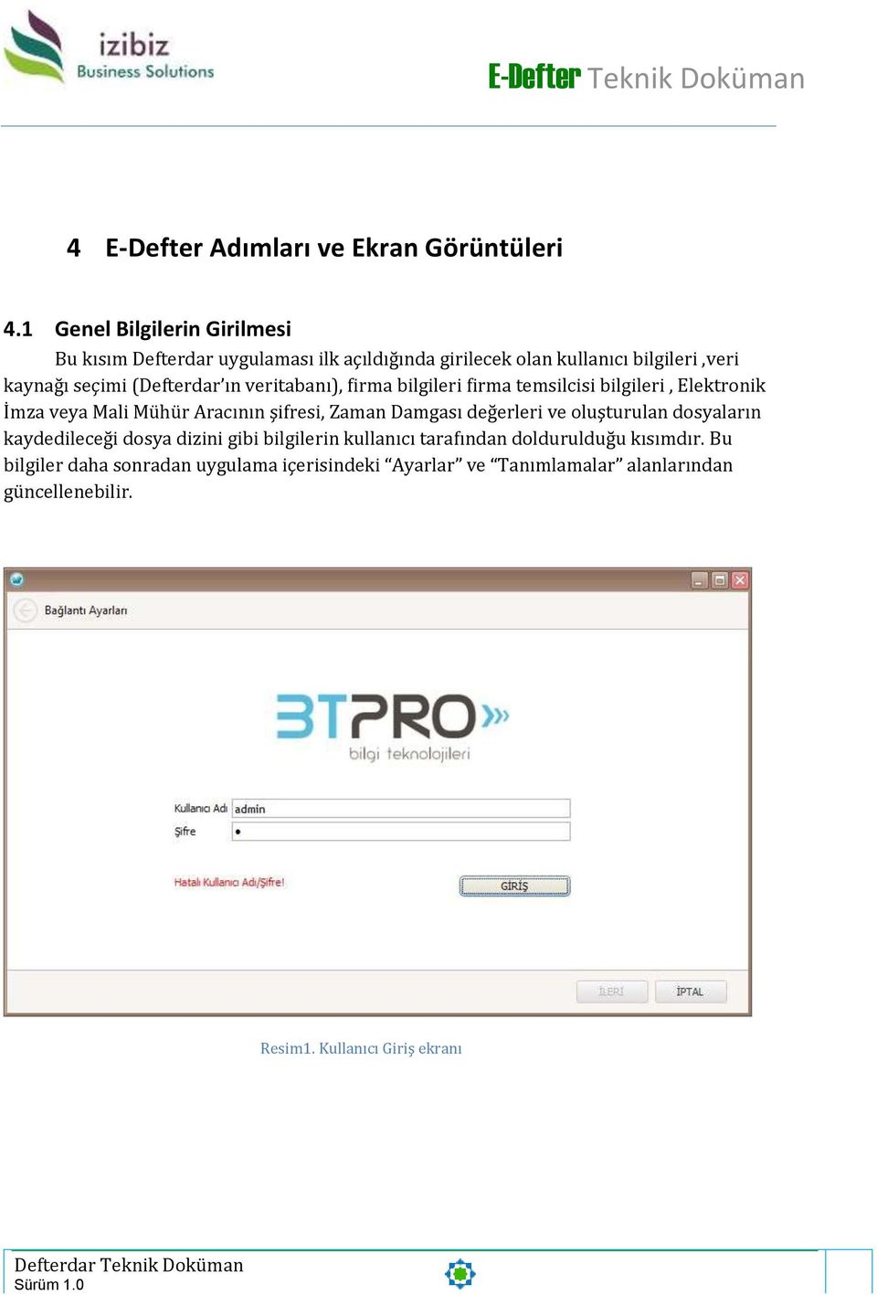 ın veritabanı), firma bilgileri firma temsilcisi bilgileri, Elektronik İmza veya Mali Mühür Aracının şifresi, Zaman Damgası değerleri ve