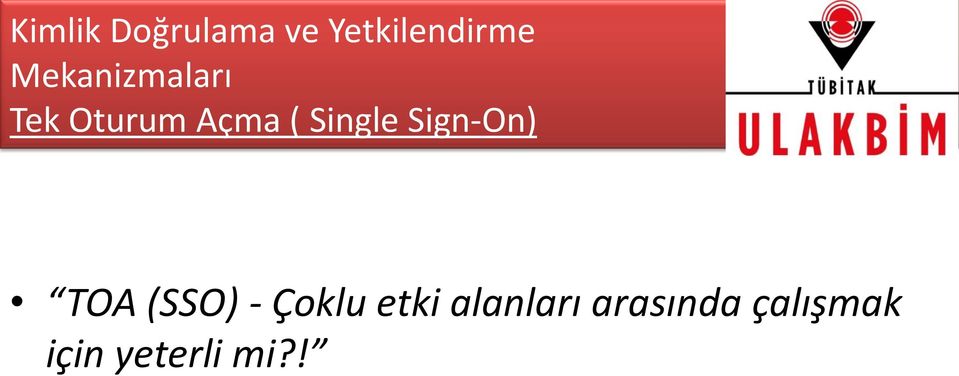 Single Sign-On) TOA (SSO) - Çoklu