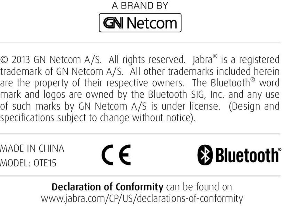 The Bluetooth word mark and logos are owned by the Bluetooth SIG, Inc.
