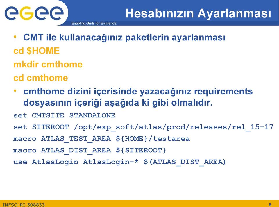 set CMTSITE STANDALONE set SITEROOT /opt/exp_soft/atlas/prod/releases/rel_15-17 macro ATLAS_TEST_AREA