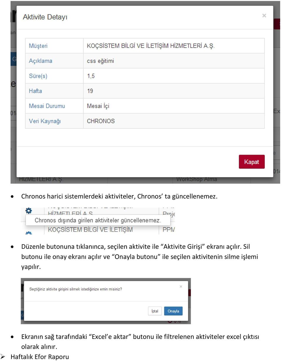 Sil butonu ile onay ekranı açılır ve Onayla butonu ile seçilen aktivitenin silme işlemi