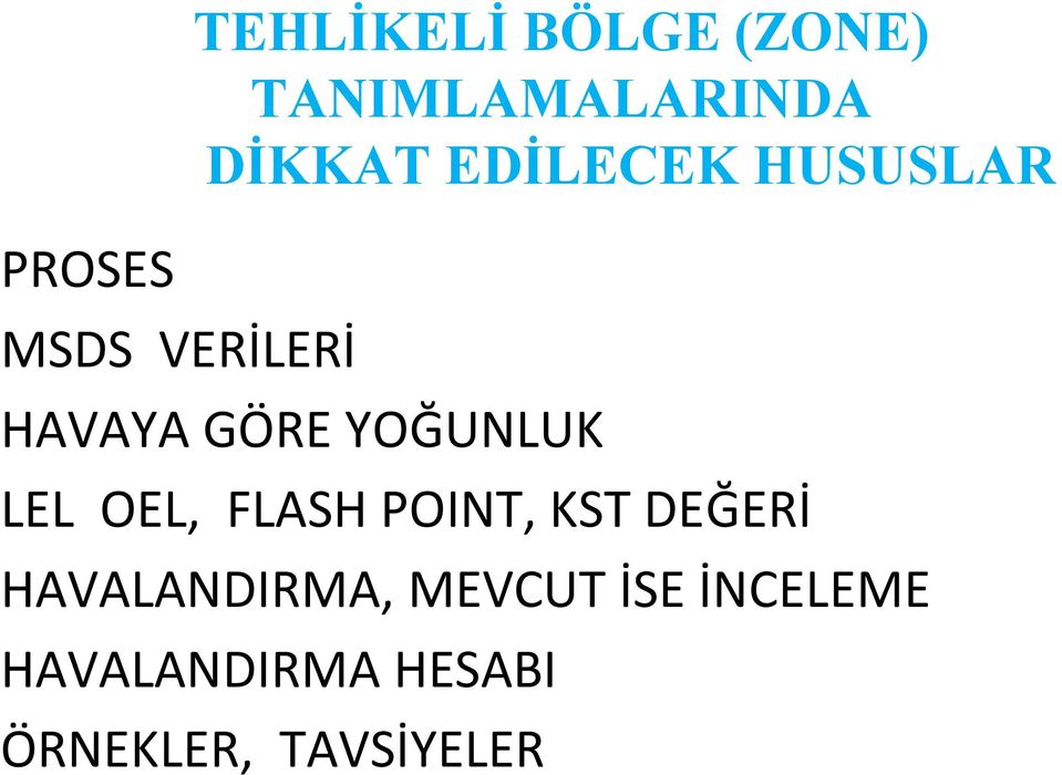 YOĞUNLUK LEL OEL, FLASH POINT, KST DEĞERİ