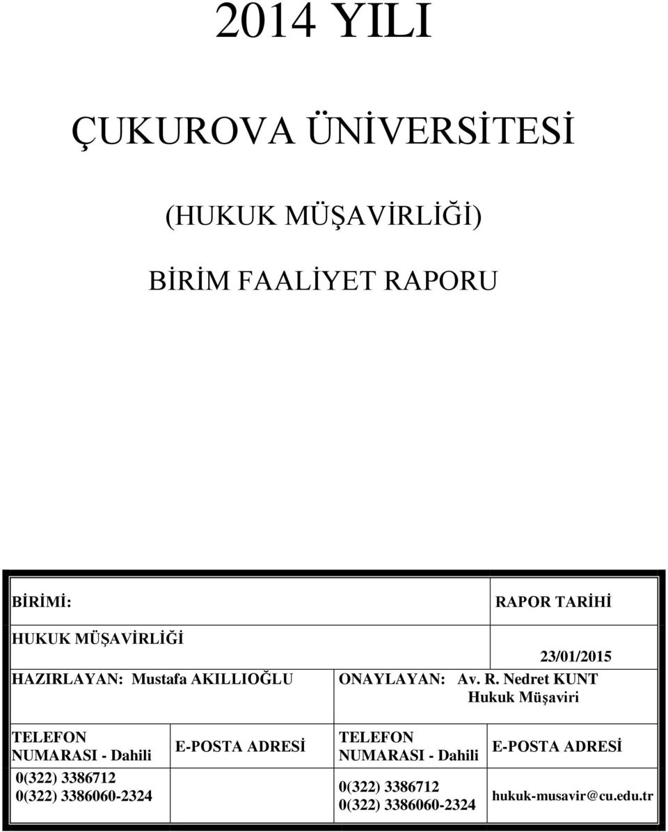 POR TARİHİ 23/01/2015 ONAYLAYAN: Av. R.