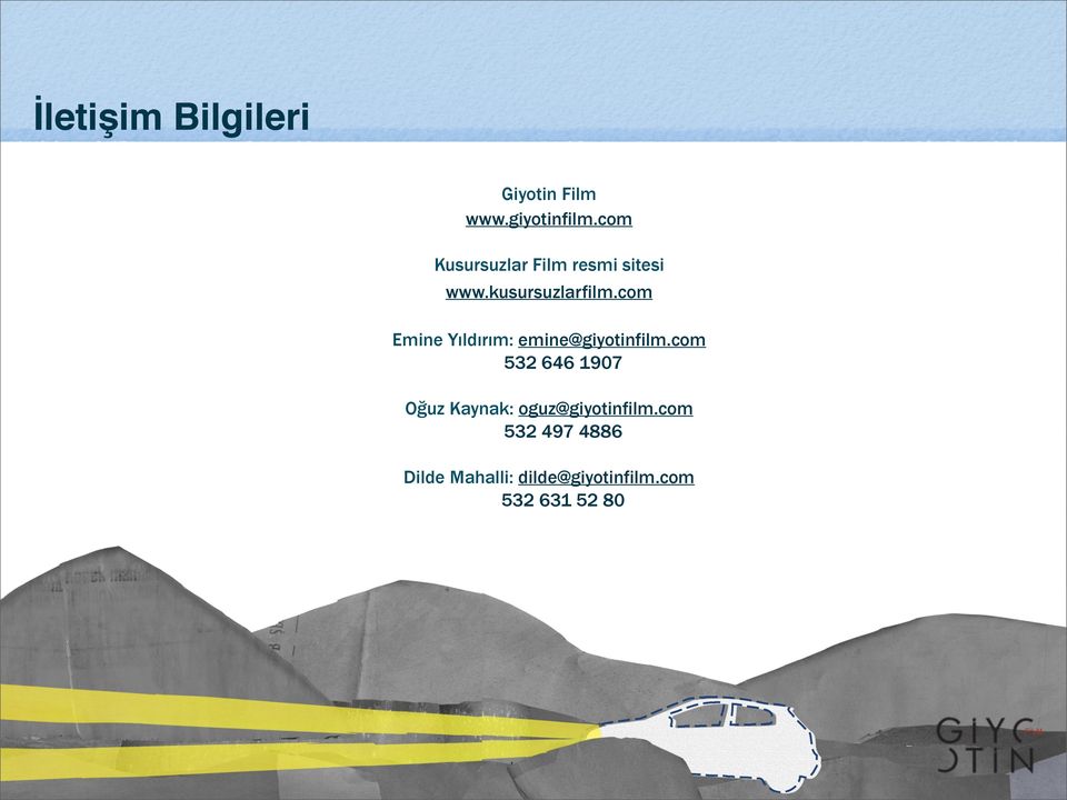 com Emine Yıldırım: emine@giyotinfilm.