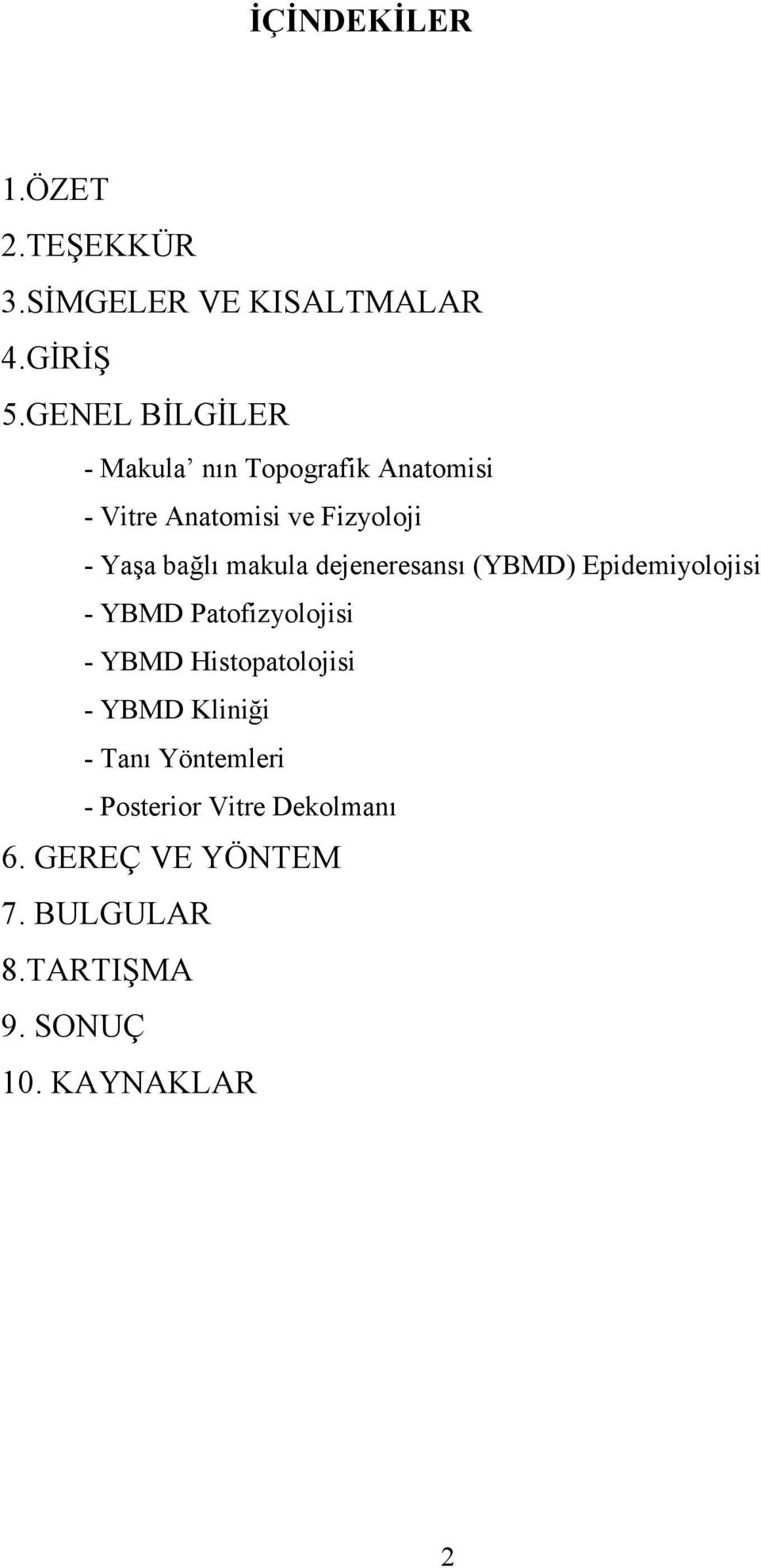 (YBMD) Epidemiyolojisi - YBMD Patofizyolojisi - YBMD Histopatolojisi - YBMD Klini4i - Tan!