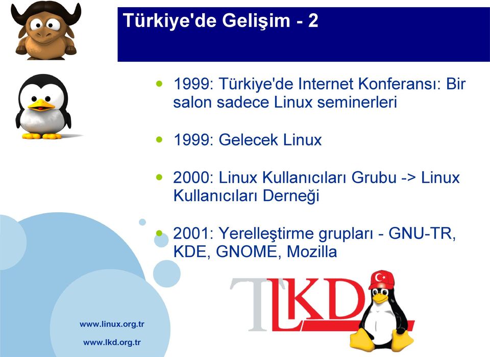 Gelecek Linux 2000: Linux Kullanıcıları Grubu -> Linux