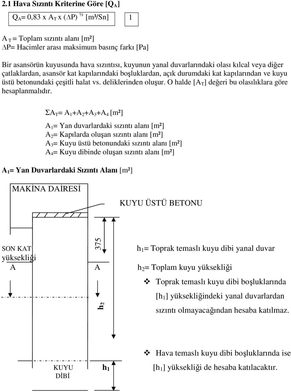 O halde [A T ] değeri bu olasılıklara göre hesaplanmalıdır.